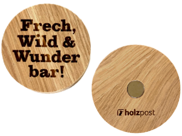 Frech, wild & wunderbar Magnet aus Holz - Motiv: Frech, wild & wunderbar
