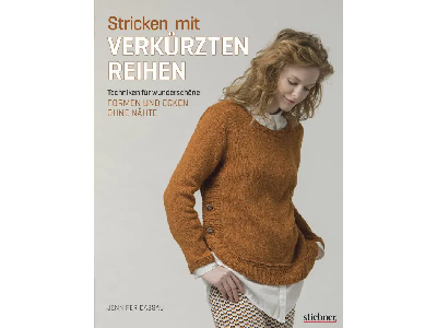 Stricken mit verkürzten Reihen von Jennifer Dassau Buch: Stricken mit verkürzten Reihen von Jennifer Dassau